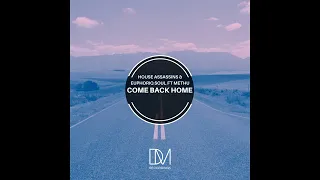 house assassins u0026 euphoriq soul feat methu come back home