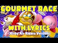 Lagu Gourmet Race (Air Riders) WITH LYRICS - Kirby Vs. Dedede Chronicles by RecD