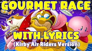 Gourmet Race (Air Riders) WITH LYRICS - Kirby Vs. Dedede Chronicles by RecD