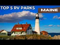 TOP 5 RV PARKS IN MAINE