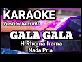 Download Lagu GALA GALA - Rhoma Irama | Karaoke dut band mix nada pria | Lirik