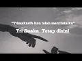Trimakasih kau telah mencintaiku_Tetap disini_Tri suaka_Cover+Lirik
