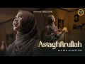 Download Lagu Alfina Nindiyani - Astaghfirullah (Official Video Lyric)