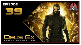 CohhCarnage Plays Deus Ex: Human Revolution Director's Cut (Violence Playthrough) - Episode 39