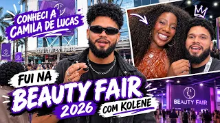 FUI NA BEAUTY FAIR 2026 COM KOLENE | CONHECI A CAMILA DE LUCAS ✨😱