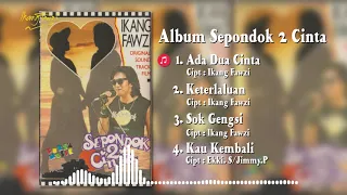 Download Full Album SEPONDOK 2 CINTA - IKANG FAWZI MP3