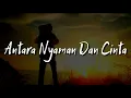 Lagu Antara nyaman dan cinta sungguh ku dilema!!! Antara nyaman dan cinta - Nazia Marwiana ( lirik )