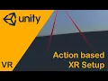 Unity3D HowTo setup an Action Based XR Rig