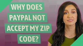 Why does PayPal not accept my zip code