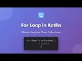 Kotlin For Loop Tutorial Master Iteration Over Collections Arrays Ranges