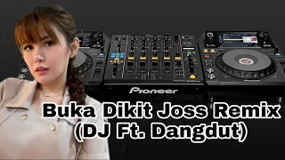 Download Buka Dikit Joss Remix DJ Ft. Dangdut (Single) MP3