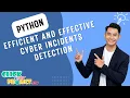 Python Cyber Secuity - Efficient and Effective Cyber Incidents Detection Response