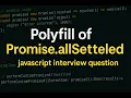Polyfill of Promise allSetteled in Hindi Javascript Interview Question