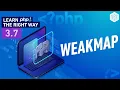 PHP WeakMap Explained - Full PHP 8 Tutorial