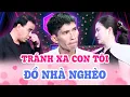 Download Lagu Nhà gái CHÊ NGHÈO KHÔNG CHO CƯỚI ép chia tay chàng trai lụy tình khiến Quyền Linh xót xa bật khóc