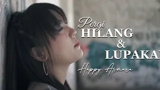 Download Happy Asmara - Pergi Hilang Dan Lupakan (LIRIK) MP3