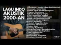 Download Lagu LAGU HITS 2000-AN POP INDONESIA AKUSTIK NOSTALGIA | Playlist Full Album Lagu Indonesia Pagi Hari