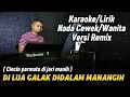 DI LUA GALAK DI DALAM MANANGIH ( Versi Remix ) - Karaoke/Lirik Nada WANITA