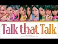 TWICE Talk that Talk Lyrics (트와이스 Talk that Talk 가사) (Color Coded Lyrics)