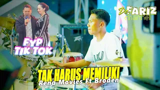 tak harus memiliki viral tik tok rena movies ft brodenn gayenggg faris kendang terbaru