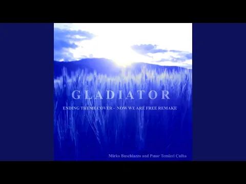 Download MP3 GLADIATOR ENDING THEME (Now we are free) (feat. Pınar Temizel Çulha)