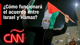 Resumen de la guerra Israel - Hamas: ¿Cómo será el cese el fuego?