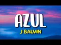 Download Lagu J Balvin - Azul (Letra/Lyrics)