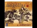 mogollar & siluetler - gecti dost kervani