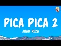 Download Lagu Pica Pica 2 - Juan Reza (Lyrics)