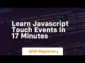 Learn javascript touch events in 17 minutes