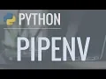 Python Tutorial Pipenv - Easily Manage Packages and Virtual Environments