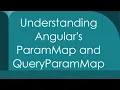 Understanding Angular s ParamMap and QueryParamMap