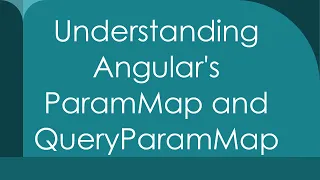 Understanding Angular s ParamMap and QueryParamMap