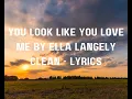 Lagu Ella Langley \u0026 Riley Green - You look like you love me - Clean - Lyrics