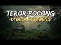 Lagu TEROR POCONG DI DESA KEDAWUNG‼️KISAH MISTERI - CERITA HOROR - CERITA MISTIS‼️