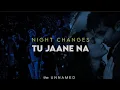 Lagu Night changes x Tu jaane na (mix mashup) ||