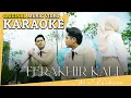 Download Lagu Terakhir Kali - Arul Rasheed (Karaoke MV)