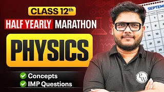 Class 12 Physics : Half Yearly Marathon 2026-27 🔥 | Complete Revision | Shailendra Sir