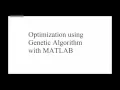 Optimization with Genetic Algorithm - A MATLAB Tutorial for beginners