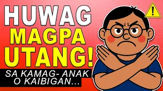 HUWAG MAGPAUTANG sa Kamag-anak o Kaibigan!