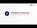 IVR system in VCC Live - interactive options for your callers