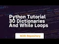 Python tutorial 30 dictionaries and while loops