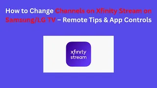 How to Change Channels on Xfinity Stream on TV - Remote Tips App Controls