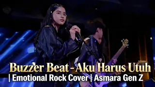 buzzer beat aku harus utuh emotional rock cover asmara gen z 