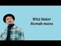Download Lagu Wizz Baker - Rumah Mana (Lirik Lagu)
