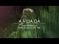 Tati Portella participação Dada Yute - A Vida Dá