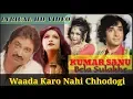 Download Lagu Wada Karo Nahi Chhodogi - Kumar Sanu, Bela Sulakhe - Yaadein - Ankit Badal AB