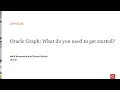 Oracle Graph What do we need to get started