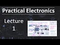 Practical Electronics - Lecture 1