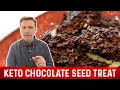 Keto Chocolate Seed Treat Recipe - Dr Berg